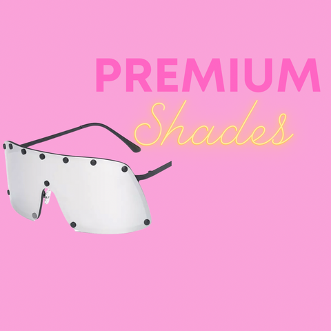 Premium Shades