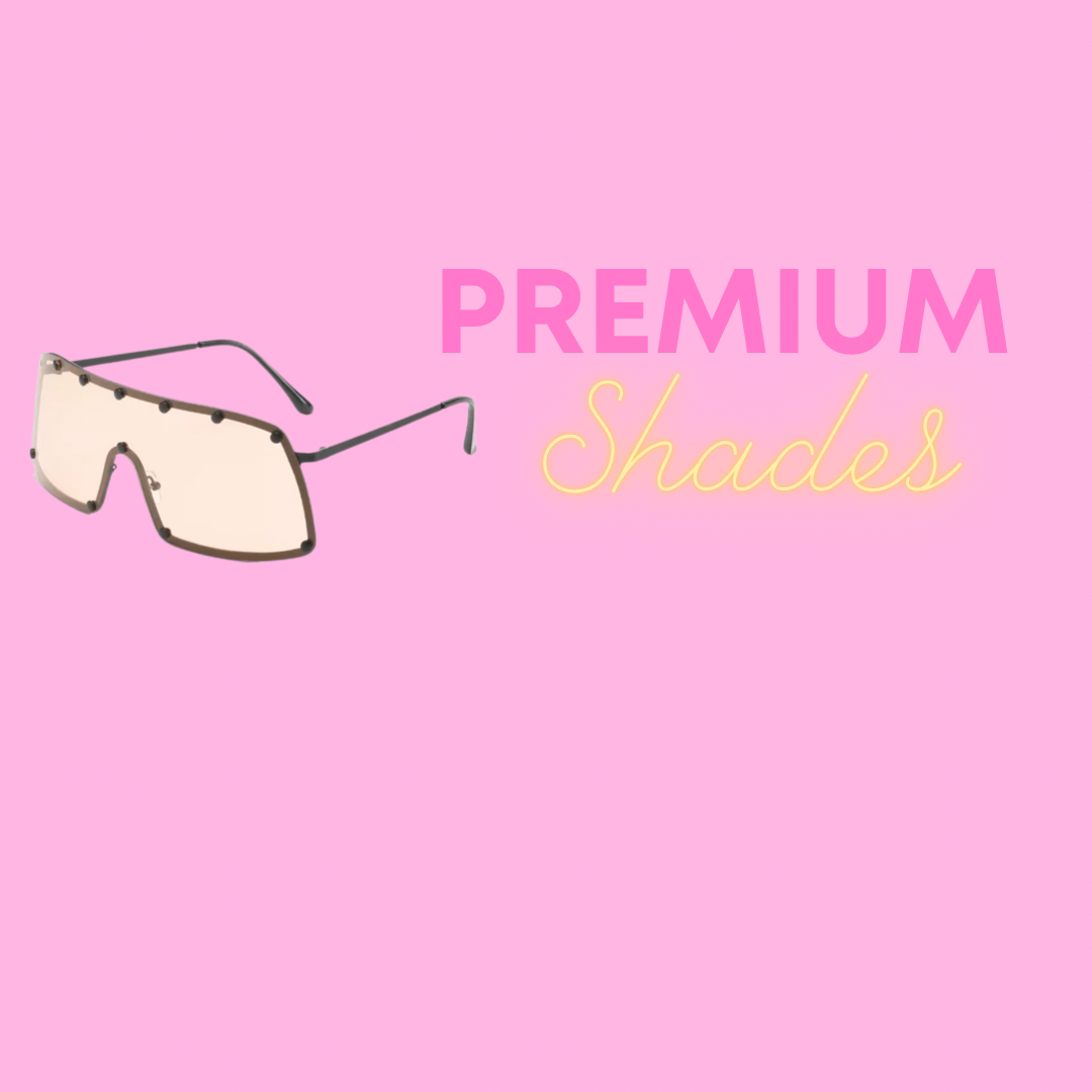 Premium Shades