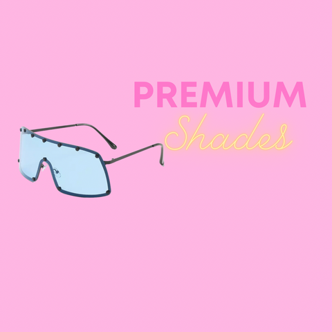 Premium Shades